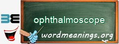 WordMeaning blackboard for ophthalmoscope